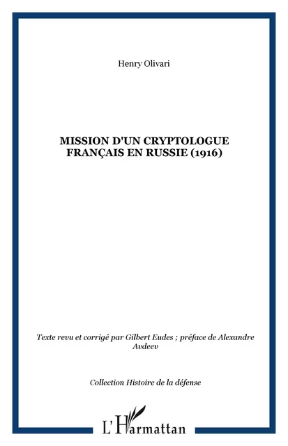 Mission d'un cryptologue français en Russie (1916) - Henry Olivari - Editions L'Harmattan