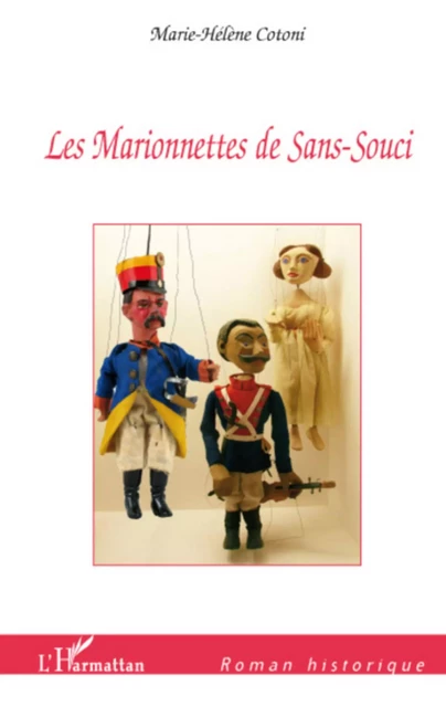 Les Marionnettes de Sans-Souci - Marie-Hélène Cotoni - Editions L'Harmattan