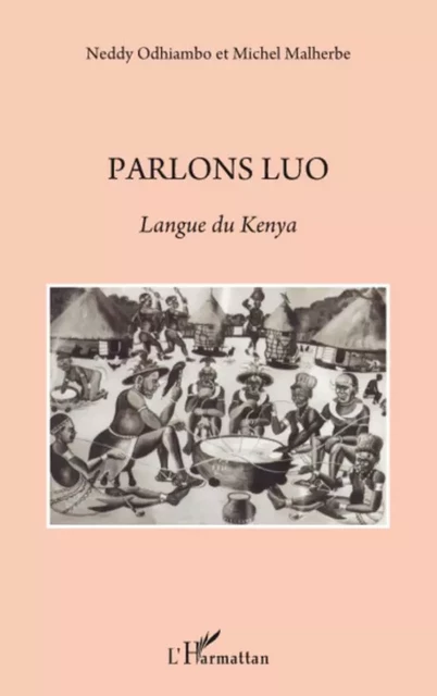 Parlons Luo - Neddy Odhiambo, Michel Malherbe - Editions L'Harmattan