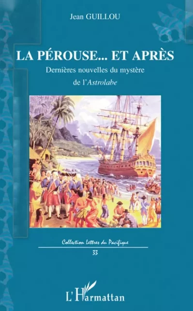 La Pérouse...Et après - Jean Guillou - Editions L'Harmattan