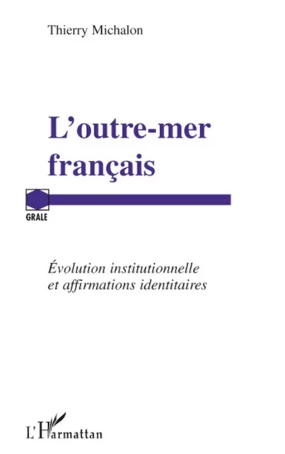 L'outre-mer français - Thierry Michalon - Editions L'Harmattan