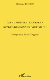 Les "criminels de guerre" sont-ils des hommes ordinaires ?