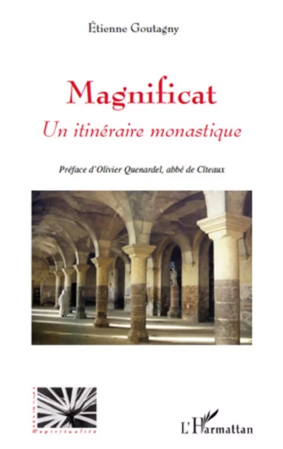 Magnificat Un itinéraire monastique - Etienne Goutagny - Editions L'Harmattan