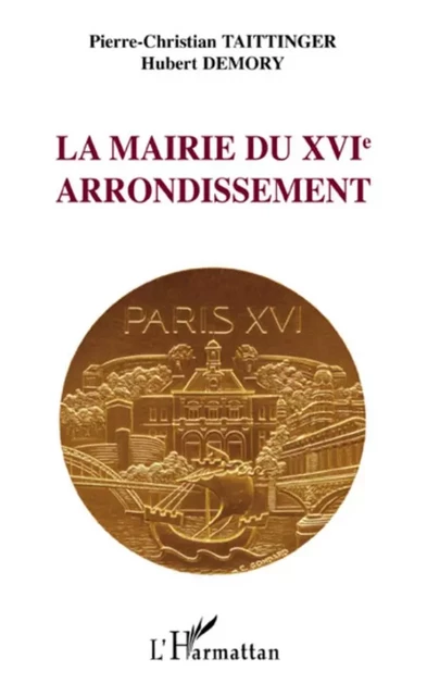 La mairie du XVIe arrondissement - Hubert Demory - Editions L'Harmattan