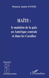 Haïti: le maintien de la paix en Amérique centrale et dans les Caraïbes