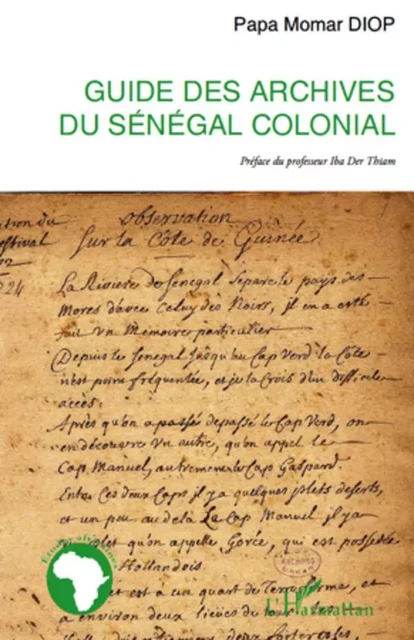 Guide des archives du Sénégal colonial - Papa Momar Diop - Editions L'Harmattan