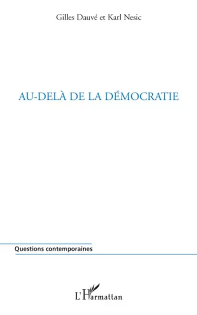 Au-delà de la démocratie - Gilles Dauvé, Karl Nesic - Editions L'Harmattan