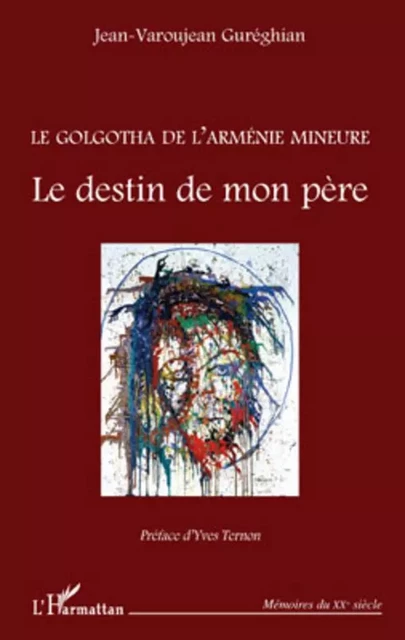 Le Golgotha de l'Arménie mineure - Jean-Varoujean Guréghian - Editions L'Harmattan