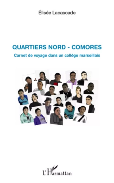 Quartiers Nord - Comores - Elisée Lacascade, Emmanuelle Gall - Editions L'Harmattan