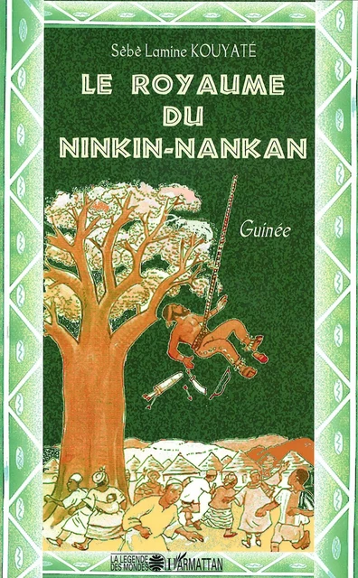 Le royaume du Ninkin-Nankan - Sèbè Lamine Kouyate - Editions L'Harmattan