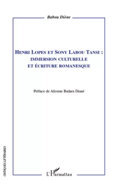 Henri Lopes et Sony Labou Tansi : - Babou Diène - Editions L'Harmattan