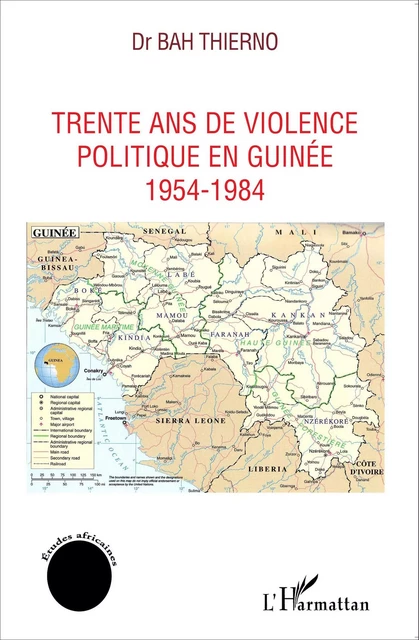 Trente ans de violence politique en Guinée - Thierno Bah - Editions L'Harmattan