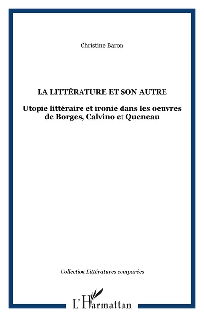 La littérature et son autre - Christine Baron - Editions L'Harmattan