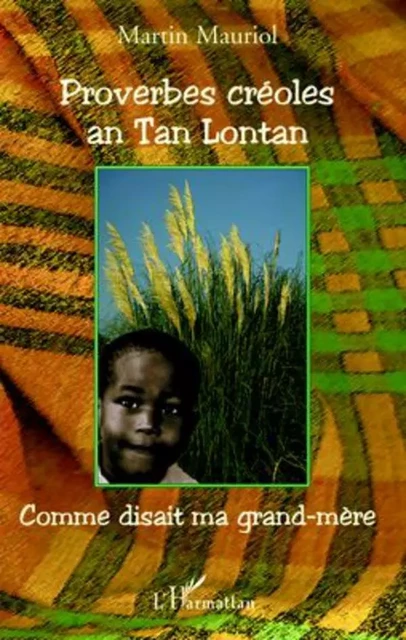 Proverbes créoles an Tan Lontan - Martin Mauriol - Editions L'Harmattan