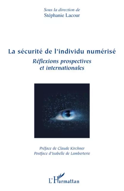 La sécurité de l'individu numérisé - Stéphanie Lacour - Editions L'Harmattan