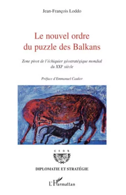 Le nouvel ordre du puzzle des Balkans -  Loddo jean-francois - Editions L'Harmattan