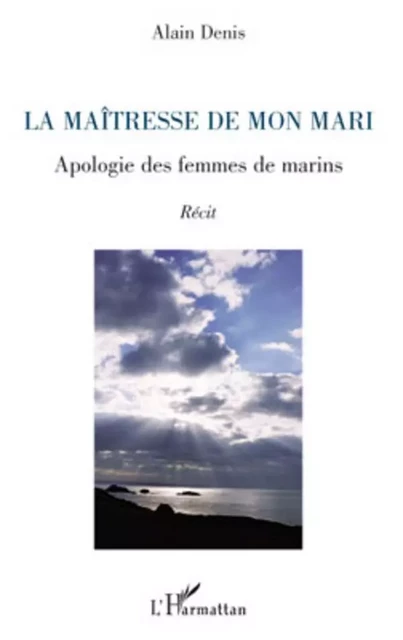 La maîtresse de mon mari - Alain Denis - Editions L'Harmattan