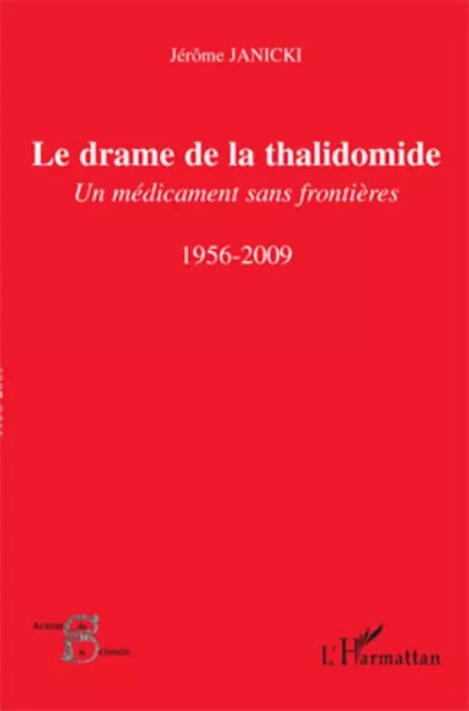 Le drame de la thalidomide - Jérôme Janicki - Editions L'Harmattan