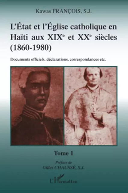 L'Etat et l'Eglise catholique en Haïti aux XIX et XXe siècles (1860-1980) - Kawas François - Editions L'Harmattan