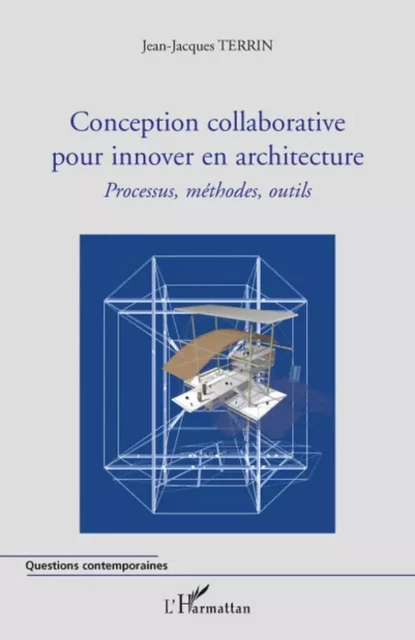 Conception collaborative pour innover en architecture - Jean-Jacques Terrin - Editions L'Harmattan