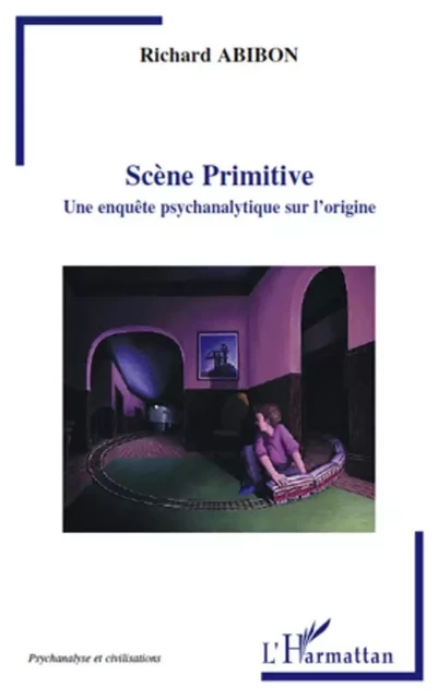 Scène Primitive - Richard Abibon - Editions L'Harmattan