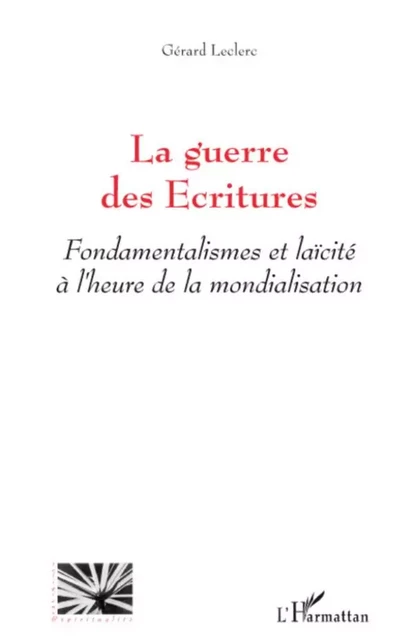 La guerre des Ecritures - Gérard-Yves Leclerc - Editions L'Harmattan