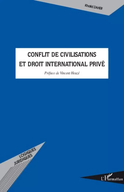 Conflit de civilisations et droit international privé - Khalid Zaher - Editions L'Harmattan