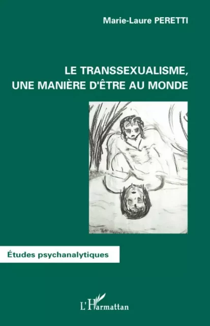 Le transsexualisme, une manière d'être au monde - Marie-Laure Peretti - Editions L'Harmattan