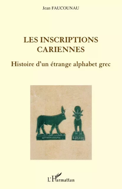 Les inscriptions cariennes - Jean Faucounau - Editions L'Harmattan