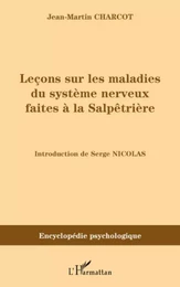 Leçons sur les maladies du système nerveux faites à la Salpêtrières (1872-1873)