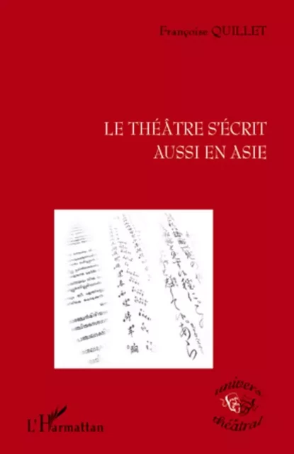 Le théâtre s'écrit aussi en Asie - Françoise Quillet - Editions L'Harmattan