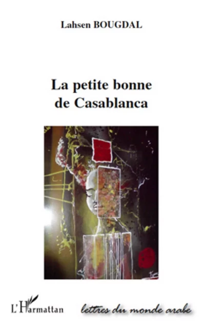 La petite bonne de Casablanca - LAHSEN BOUGDAL - Editions L'Harmattan