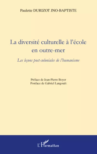 La diversité culturelle à l'école en outre-mer - Paulette Durizot Jno-Baptiste - Editions L'Harmattan