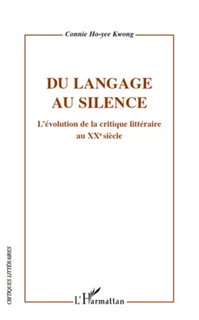 Du langage au silence - Connie Ho-yee Kwong - Editions L'Harmattan