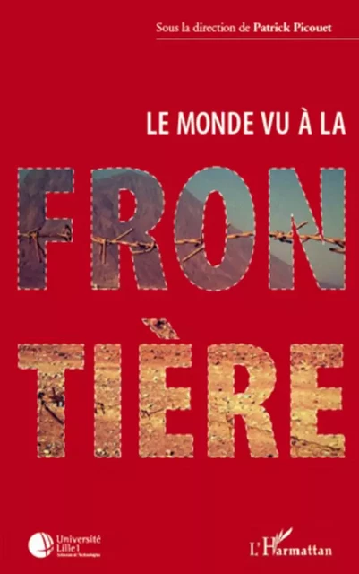 Le monde vu à la frontière - Patrick Picouet - Editions L'Harmattan