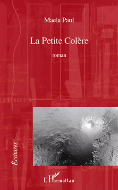 La Petite Colère - Maela Paul - Editions L'Harmattan