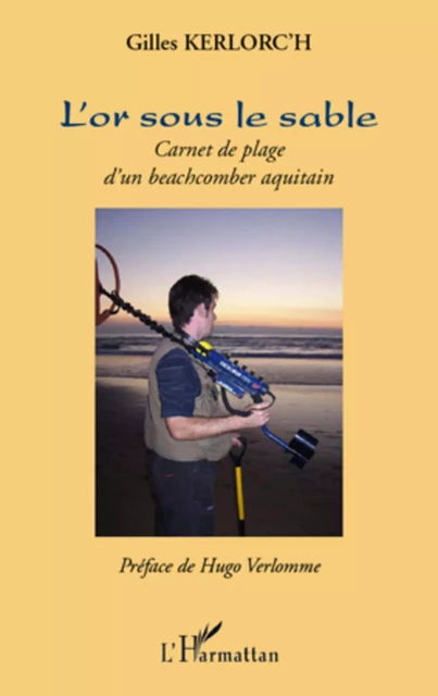 L'or sous le sable - Gilles Kerlorc'h - Editions L'Harmattan