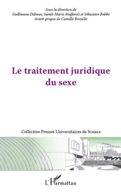 Le traitement juridique du sexe - Guillaume Delmas, Sébastien Robbe, Sarah-Marie Maffesoli - Editions L'Harmattan