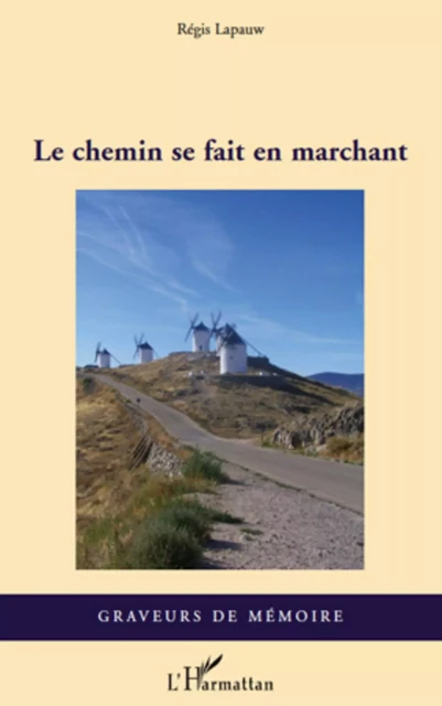 Le chemin se fait en marchant -  Lapauw Régis - Editions L'Harmattan