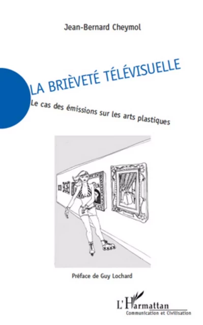 La brièveté télévisuelle - Jean-Bernard Cheymol - Editions L'Harmattan