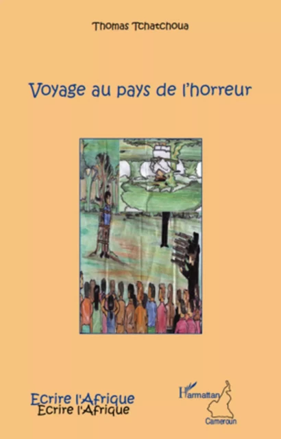 Voyage au pays de l'horreur - Thomas Tchatchoua - Editions L'Harmattan