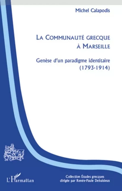 La Communauté grecque à Marseille - Michel Calapodis - Editions L'Harmattan