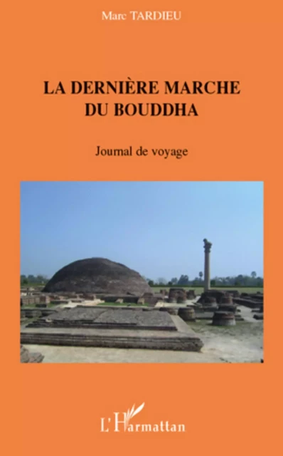 La dernière marche du Bouddha - Marc Tardieu - Editions L'Harmattan