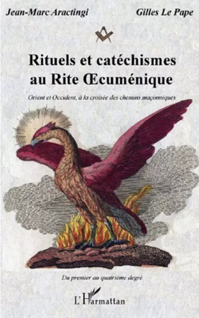 Rituels et catéchismes au Rite cuménique - Jean-Marc Aractingi, Gilles Le Pape - Editions L'Harmattan