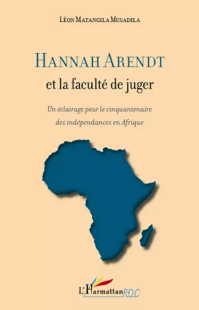 Hannah Arendt et la faculté de juger - Léon Matangila Musadila - Editions L'Harmattan