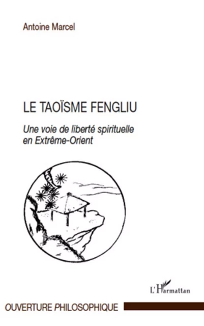 Le taoïsme fengliu - Antoine Marcel - Editions L'Harmattan