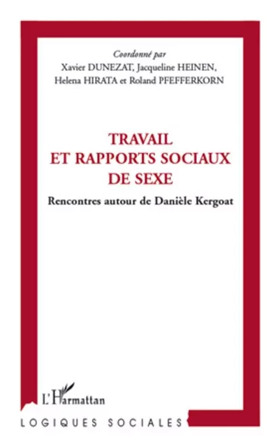 Travail et rapports sociaux de sexe - Xavier Dunezat, Helena Hirita, Roland Pfefferkorn, Jacqueline Heinen - Editions L'Harmattan