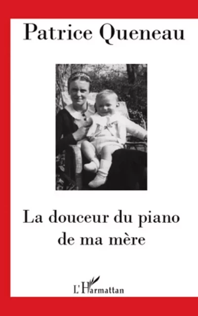 La douceur du piano de ma mère -  Queneau patrice - Editions L'Harmattan