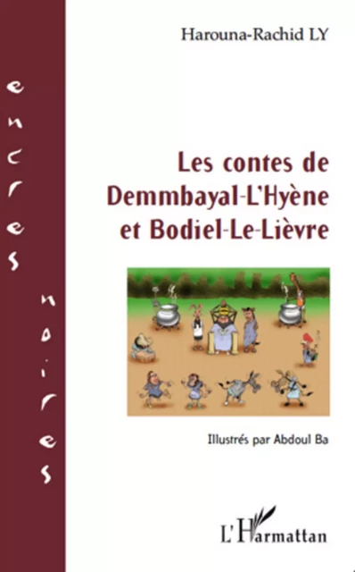 Les contes de Demmbayal-L'Hyène et Bodiel-Le-Lièvre - Harouna-Rachid Ly - Editions L'Harmattan