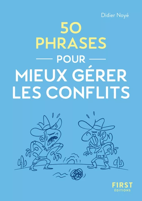 Le Petit livre - 50 phrases pour mieux gérer les conflits - Didier Noyé - edi8